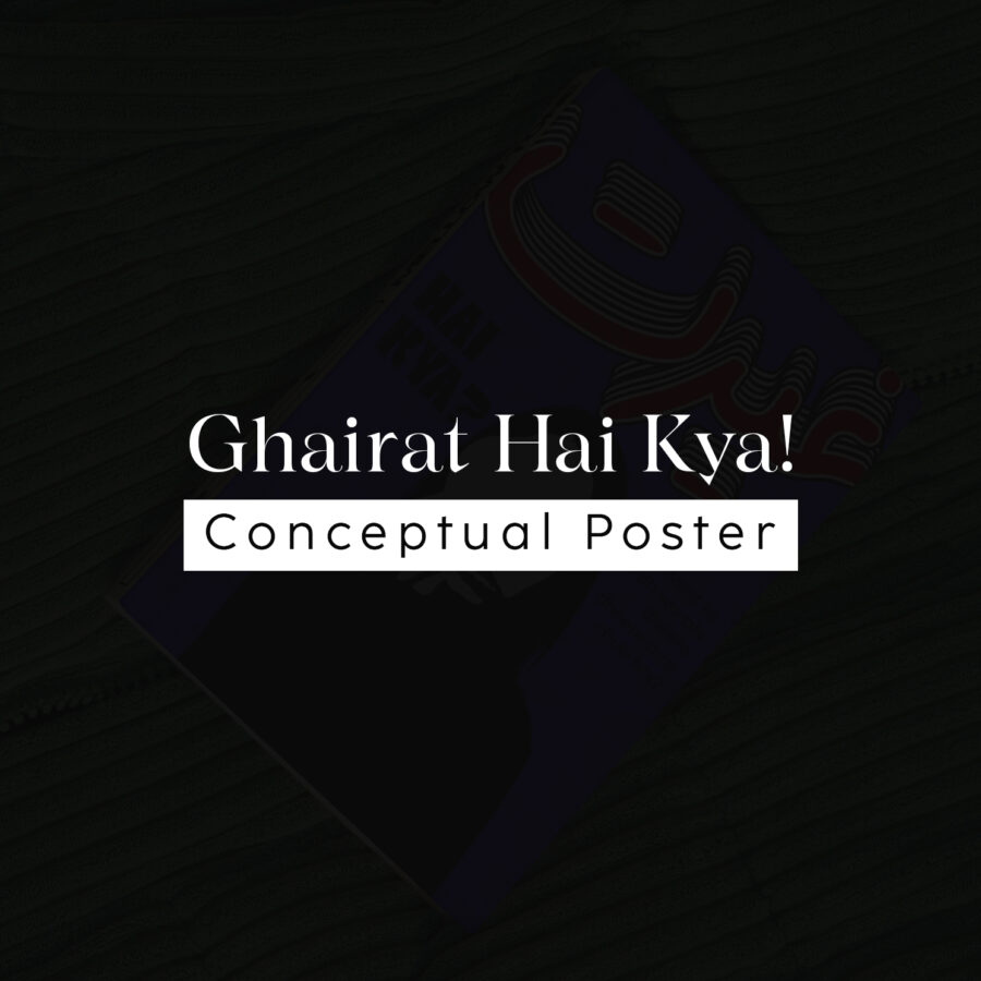 A Visual Concept by Me “Ghairat”