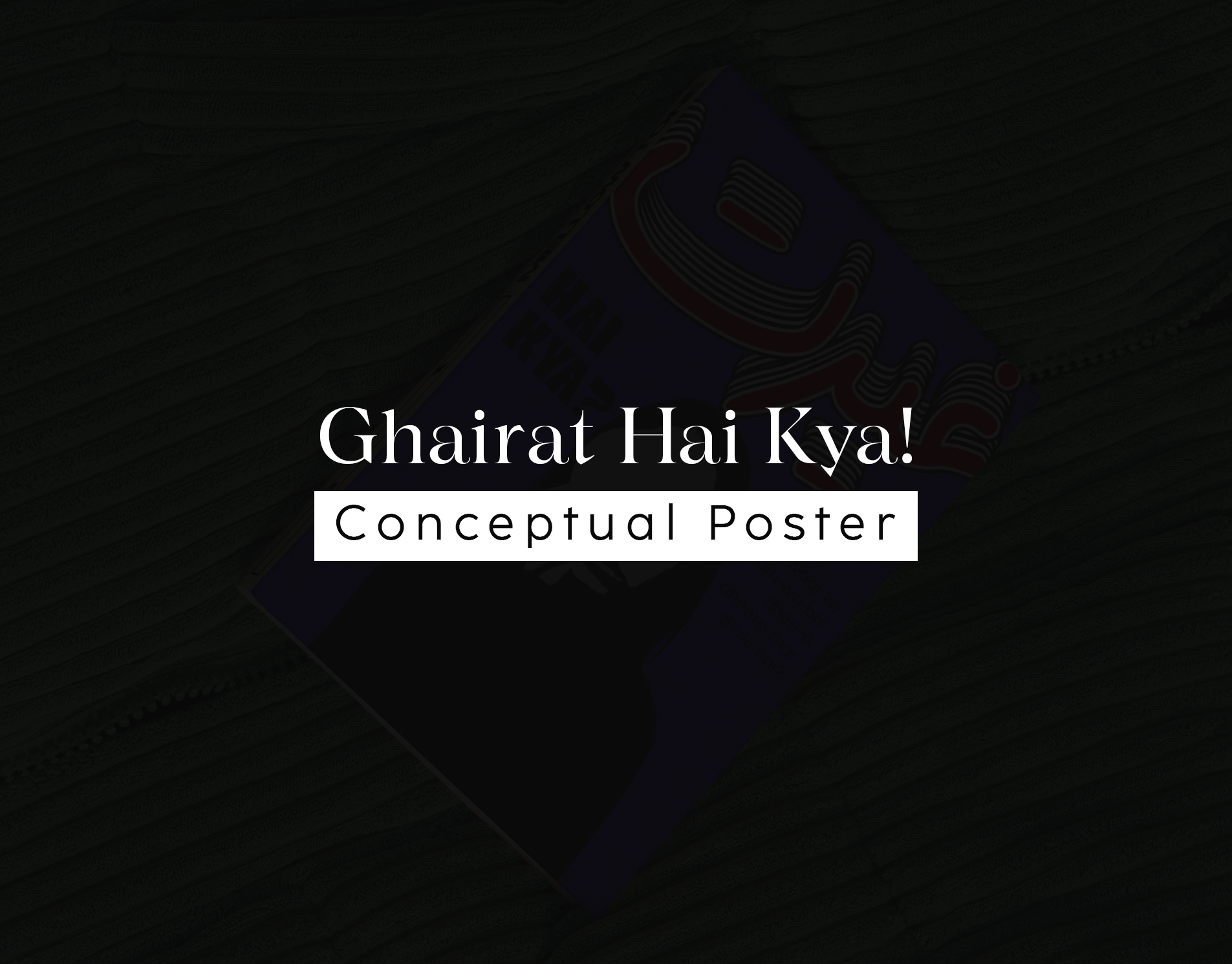A Visual Concept by Me “Ghairat”
