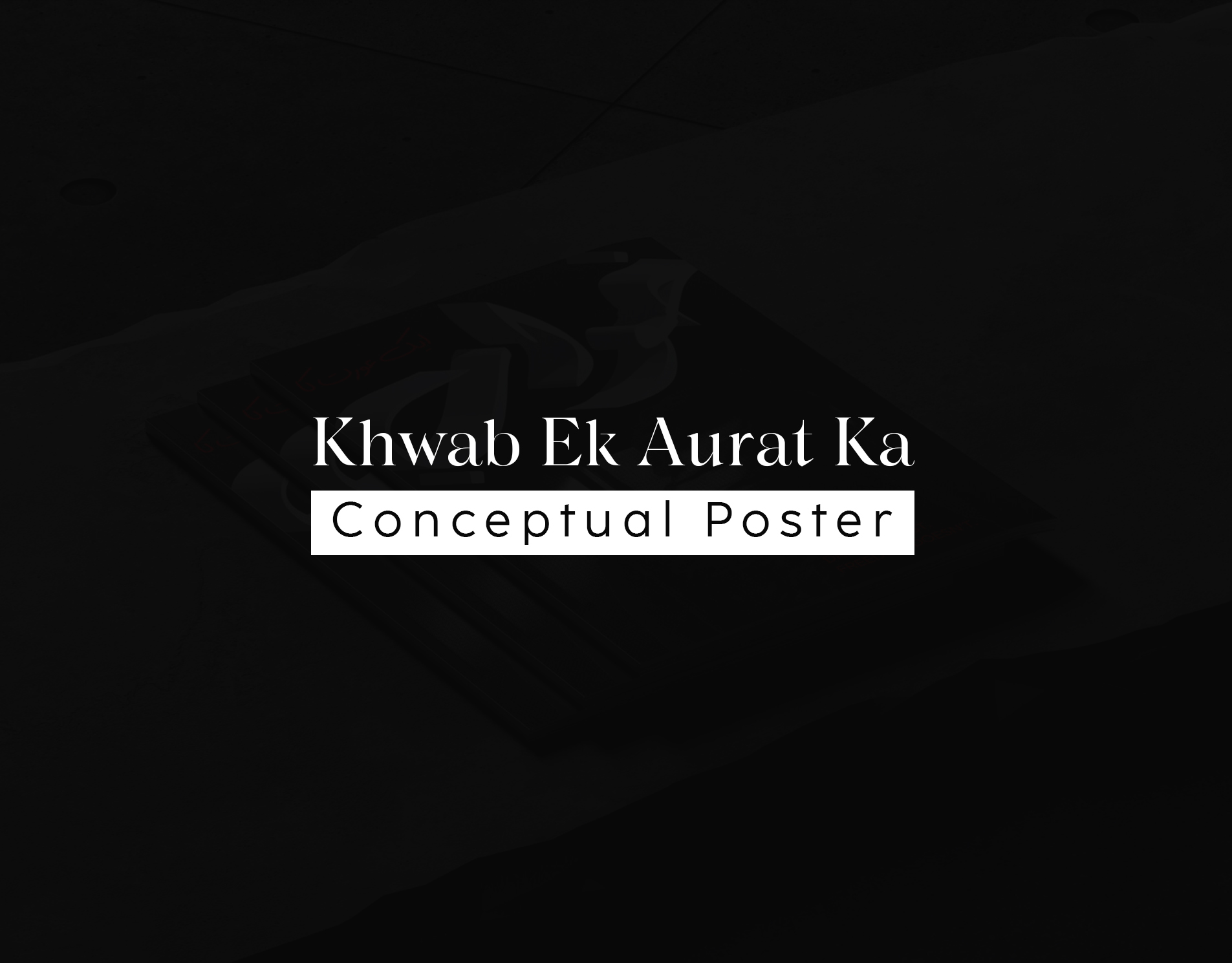 Visual Artwork for Khwab Ek Aurat Ka