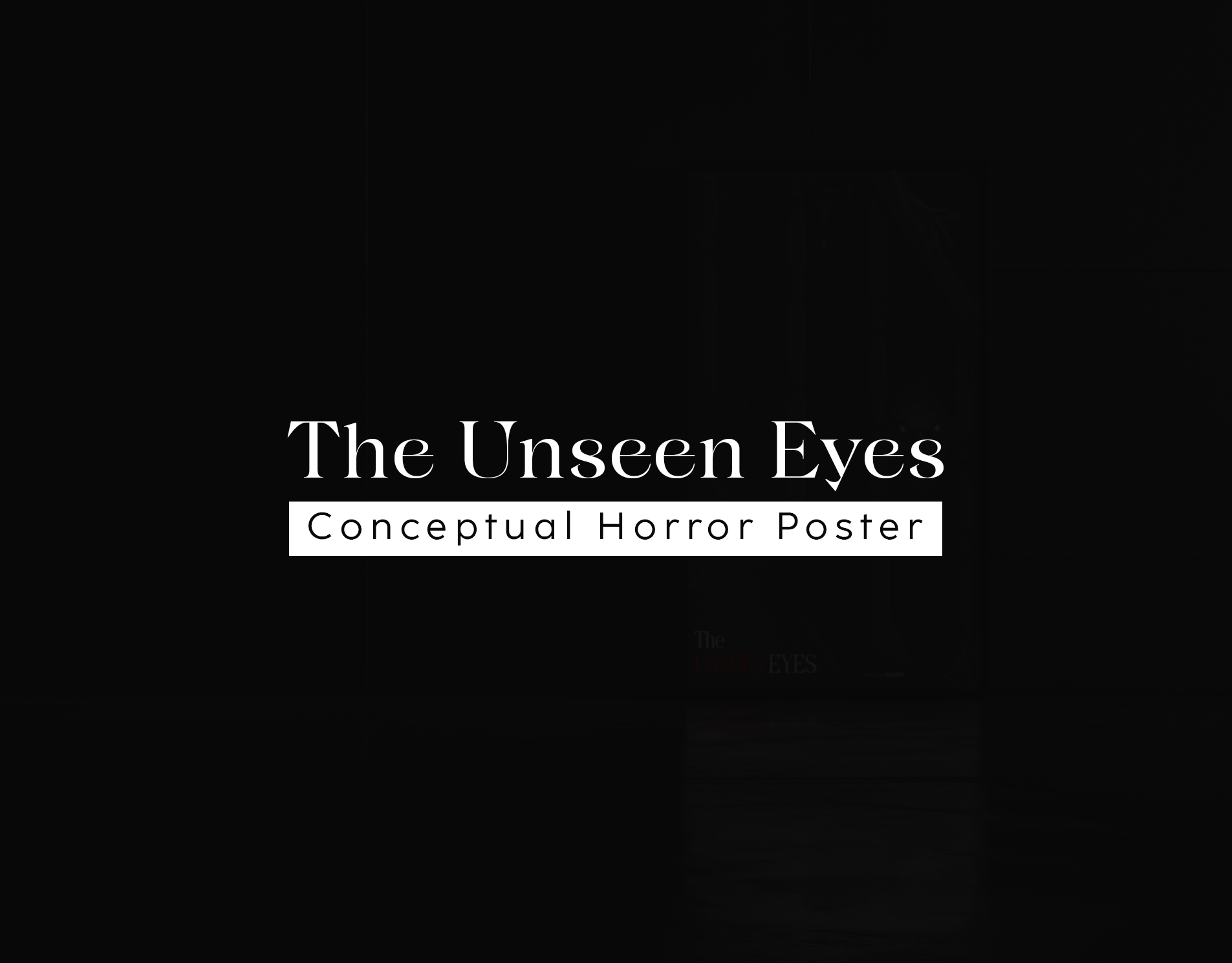 The Unseen Eyes! My Original Horror Poster Concept